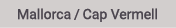 Mallorca / Cap Vermell